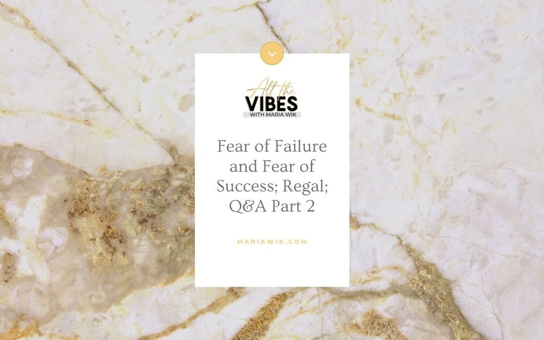 Fear of Failure and Fear of Success; Regal; Q&A Part 2
